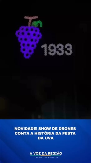 Novidade! Show de drones conta a história da festa da Uva 🍇 Aperta o play e confira 😉 | A Voz da Região
