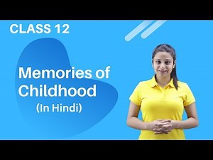 Memories of Childhood Class 12 | Memories of Childhood Class 12 in Hindi | With Notes