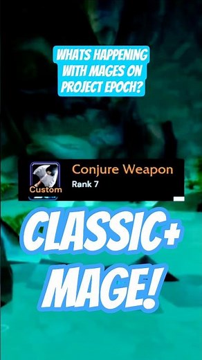 Classic+ Mages can conjure weapons? | Project Epoch