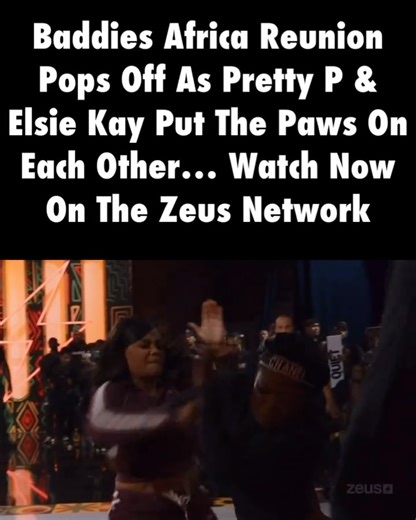 The Neighborhood Talk on Instagram: "It went DOWN at the #BaddiesAfricaReunion Pt. 1! 👀 Things got heated when @msprettyp_ and @elsietherealtor let the claws fly and put the paws on each other! You already know Zeus doesn’t hold back! Catch the drama, the shade, and the showdowns streaming NOW on @thezeusnetwork! Follow + subscribe to @thezeusnetworkbaddies for all the reunion madness! #BaddiesAfrica"