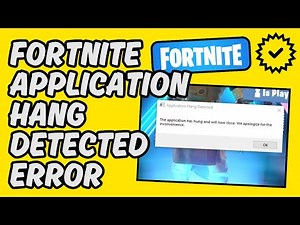 [Easy Fix] Fortnite Application Hang Detected Error