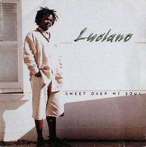 Luciano - Sweep Over My Soul