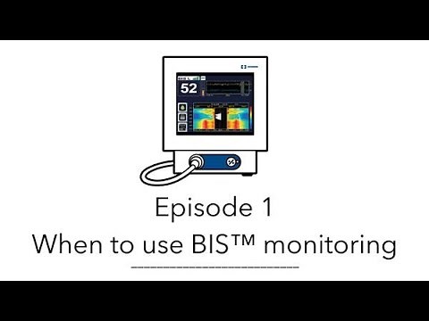 Bispectral Index™ Byte 1: When to Use BIS™ Monitoring