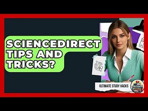 ScienceDirect Tips And Tricks? - Ultimate Study Hacks