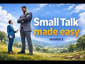 Small Talk in Business | Session 1: The First Rule of Small Talk