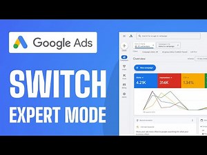 How To Switch To Google Ads Expert Mode - Full Guide (2025)