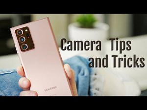 Galaxy Note 20 Ultra: 20 Camera Tips and Tricks