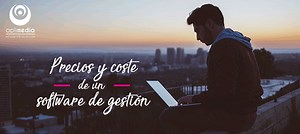 ¿Cuánto cuesta un software de gestión? | Precios y costes | Aplimedia