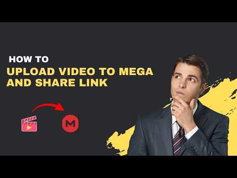 How to Upload a Video to MEGA and Share a Link (2026 Step-by-Step Guide)