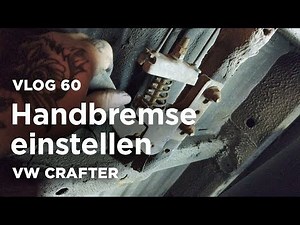 Handbremse einstellen VW Crafter