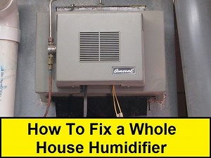 How to Fix a Whole House Humidifier