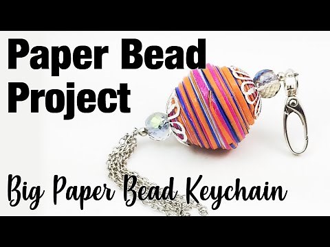 BIG Paper Bead Key Chain Project Tutorial