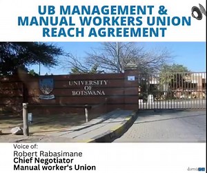 The University of Botswana joint negotiating Committee, comprising representatives of Management and workers union reached a joint agreement regarding the negotiations on salary adjustments yesterday. According to the chief negotiator from manual workers union, Robert Rabasimane payments will be made according to bands. Salaries of employees in the band 1 to 4 will be increased by 9%, with 7% for band 5-10. The salary adjustment will be effective from the 1st of April 2023. University of Botswan