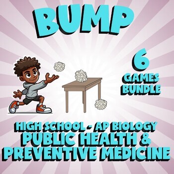 6 BUMP Science Games - Public Health & Preventive Medicine - AP Biology No Prep