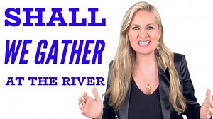 DOWNLOAD Shall We Gather At The River (Mp3 & Lyrics) - Hymn | CeeNaija