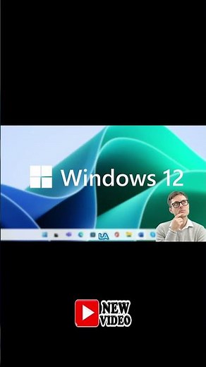 Windows 12 news and rumors