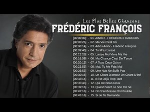 Frédéric François Best of Full Album - F. François Album Complet - Chansons De Frédéric François