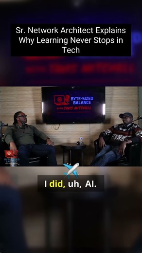 Sr. Network Architect Explains Why Learning Never Stops in Tech