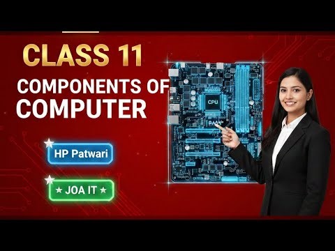 Class 11 components of computer HP Patwari and JOA IT 2026