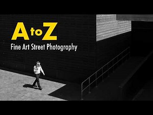 A to Z of fine art street photography