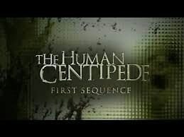The Human Centipede: First Sequence (Written commentary | Horror Amino