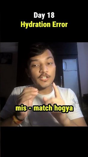 Day 18 — Hydration Error in Next.js Explained 💧
