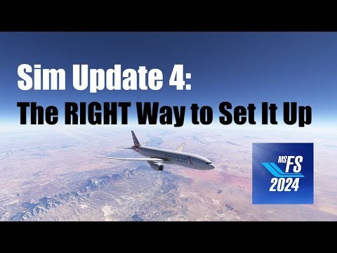 How to Set Up Sim Update 4 in MSFS 2024 (Step-by-Step)