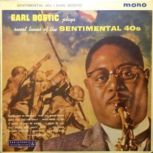 Earl Bostic - Earl Bostic Plays Sweet Tunes Of The Sentimental 40s