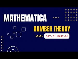 11. Number Theory In Mathematica Day-01, Part-01