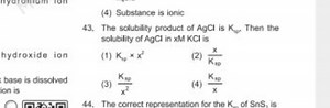 The solubility product of AgCl is K_{sp}. Then the solubility o... | Filo