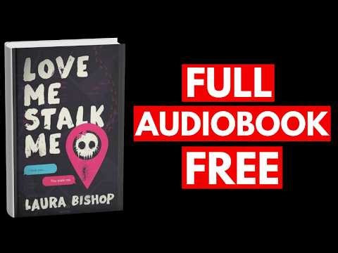 Love Me Stalk Me by Laura Bishop [Full Audiobook Free]
