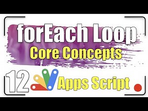 The core concepts of the forEach loop | Apps Script 12