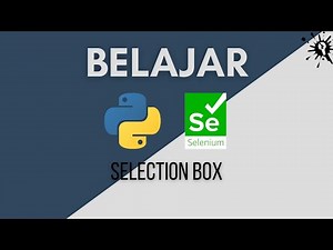 Selection Box | Belajar Selenium Python Bahasa Indonesia