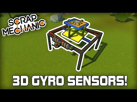 Building a 3D Gyroscope Sensor Setup! (Scrap Mechanic #254)