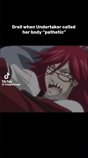 grell when undertaker called his body pathetic 💅#blackbutler #grell #undertaker #anime #manga #fyp