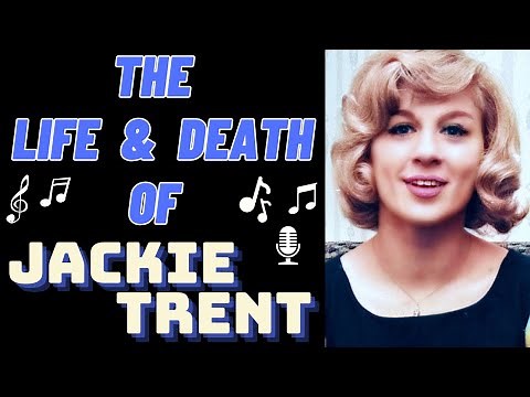 The Life & Death of JACKIE TRENT