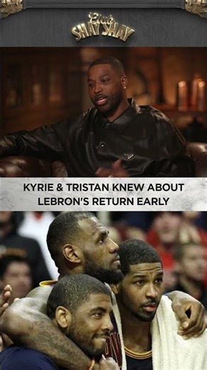 Kyrie & Tristan Knew About LeBron's Return Early I CLUB SHAY SHAY