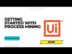 Getting Started with Process Mining | UiPath Process Mining: Learn how to create a business process