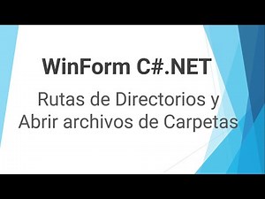 WinForm C# NET #11 Ver rutas de Directorios y Abrir archivos de Carpetas