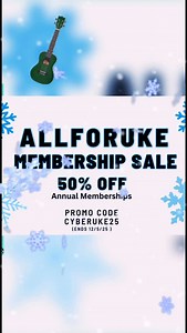 🎶 50% off membership sale! Use promo code: ’CYBERUKE25”￼www.allforuke.com . #uke #ukulele | ALL FOR UKE
