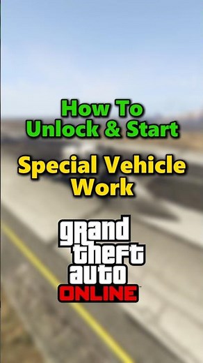 How to Unlock & Start Special Vehicle Work in GTA Online