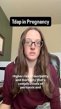Tdap in Pregnancy: Video 1 of 3