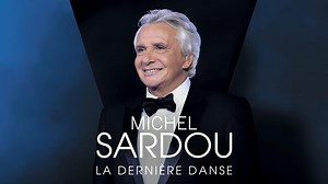 Michel Sardou : la dernière danse - Spectacle (2018) : diffusions TV, streaming, replay
