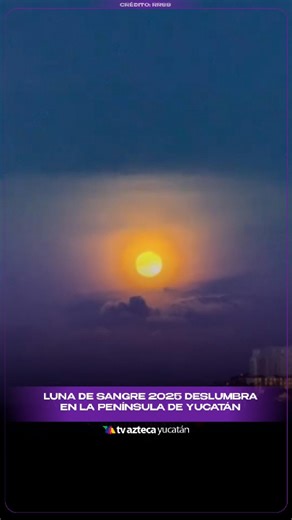 9K views · 132 reactions |  Así se observó la Luna de Sangre 2025 en Yucatán  Un eclipse lunar total que maravilló a Cancún y Playa del Carmen: https://bit.ly/46aYnGH #LunaDeSangre #EclipseLunar #Astrología #AztecaYucatán | TV Azteca Yucatán | Facebook
