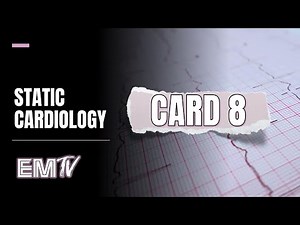 Static Cardiology: CARD 8