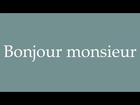 How to pronounce ''Bonjour monsieur'' in French