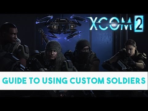 XCom 2 - Guide to Character Pool Customization - Create, Export, Import & Share Custom Soldiers
