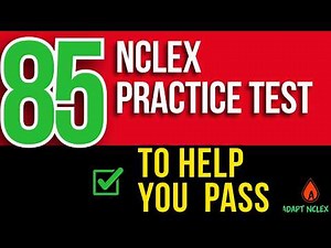 NCLEX Practice Test — 85 Questions to Pass Full Rationales