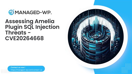 Amelia Plugin SQL Injection Advisory | CVE20264668 | 2026-04-01 - Managed-WP.™