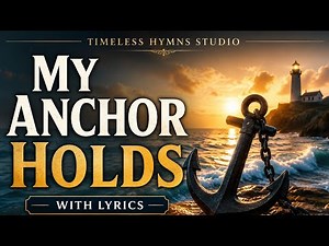 When Life Feels Unstable… My Anchor Holds ⚓️| Hymn With Lyrics #hymns